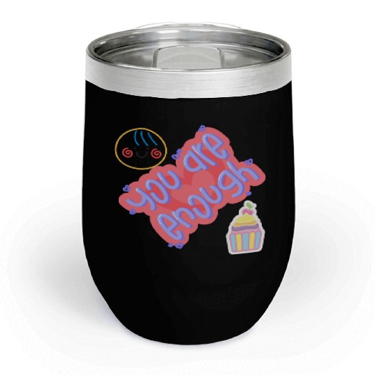 Truly you are enough for me-design by shahishop Chill Wine Tumblers