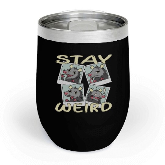 Stay Weird Chill Wine Tumblers