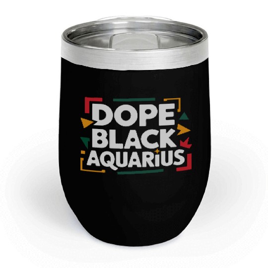 Dope Black Aquarius Chill Wine Tumblers