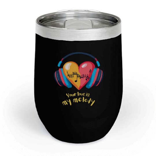 Your Love is My Melody Chill Wine Tumblers