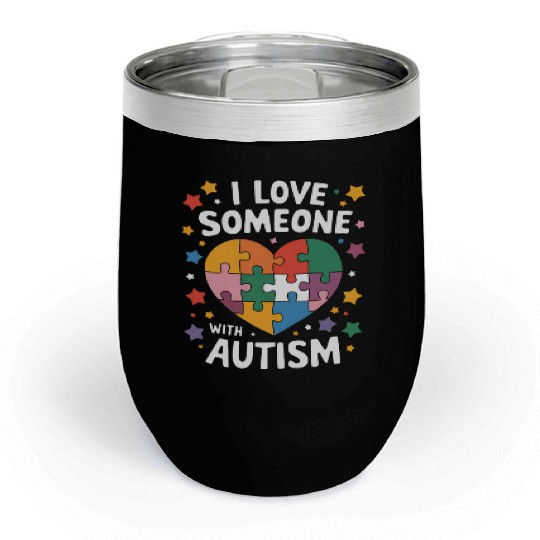 I Love Someone With Autism Autistic Awareness Chill Wine Tumblers