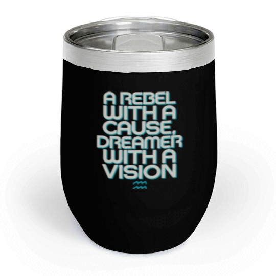 Aquarius Zodiac: Rebel With A Cause, Dreamer With Chill Wine Tumblers