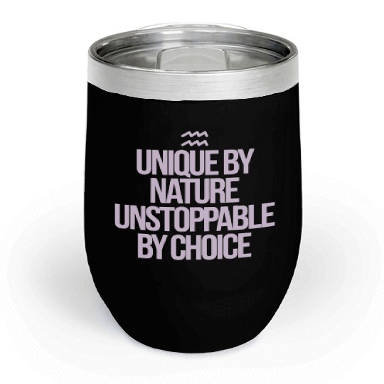 Unique By Nature Aquarius Character Zodiac Chill Wine Tumblers