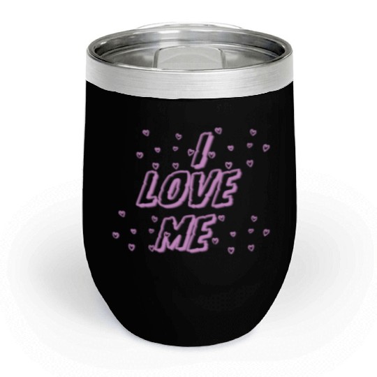 I love me – Self-Love & Confidence Design Chill Wine Tumblers