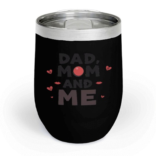 Dad, Mom, and Me: Family Love Chill Wine Tumblers