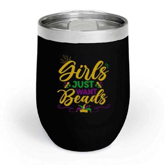 Girls Just want Beads funny Mardi Gras Carnival Chill Wine Tumblers