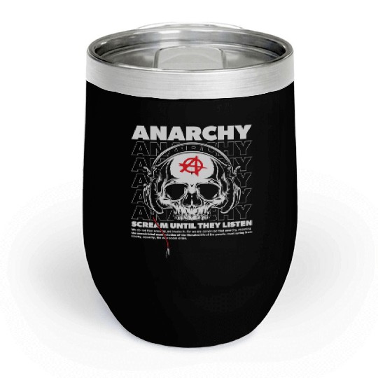 Anarchy Scream Until They Listen Punk Chill Wine Tumblers