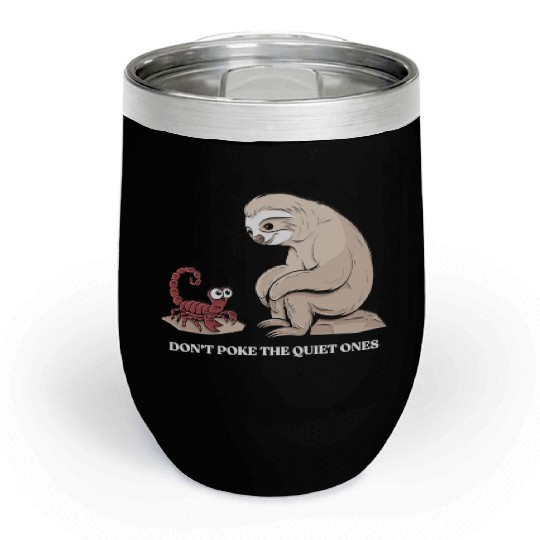 Scorpio Zodiac Sloth Don't Poke The Quiet Ones Chill Wine Tumblers