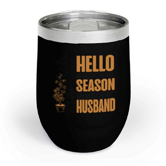 Plant Lover Gardening Husband Wife Chill Wine Tumblers