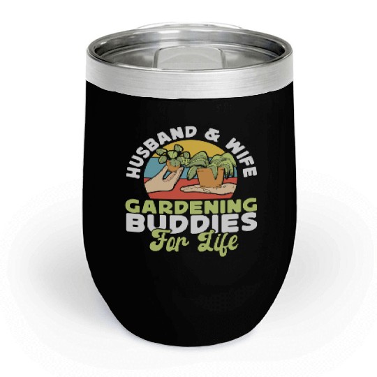 Plant Lover Gardening Husband Wife Chill Wine Tumblers