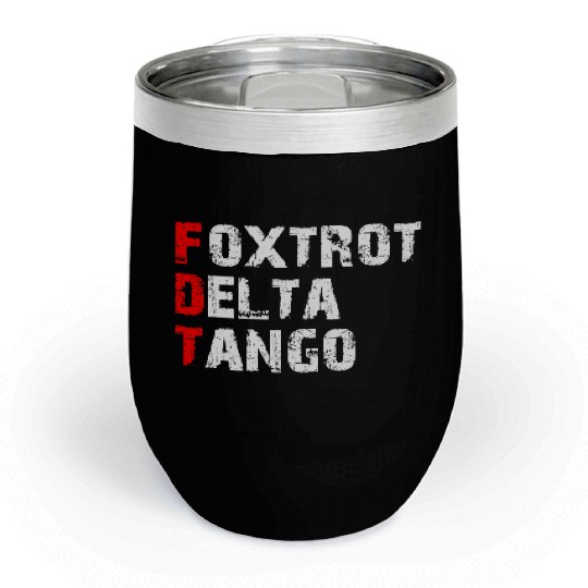 Foxtrots Delta Tangos Funny Foxtrots Delta Tangos Chill Wine Tumblers
