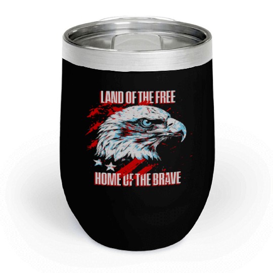 Land of the Free - Home of the Brave American Chill Wine Tumblers