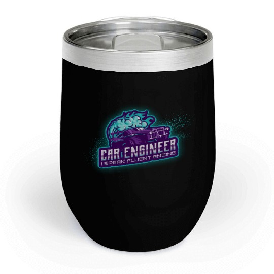 Car engineer, I speak fluent engine Chill Wine Tumblers