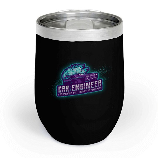Car engineer, I speak fluent engine Chill Wine Tumblers