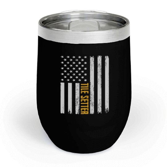 Tile Setter American Flag Patriotic Work Chill Wine Tumblers