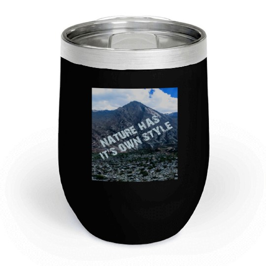 NATURE HAS IT'S OWN STYLE Chill Wine Tumblers