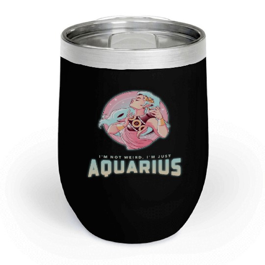 im not weird just aquarius Chill Wine Tumblers