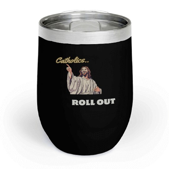 Catholics Roll Out- Jesus Transformer Chill Wine Tumblers