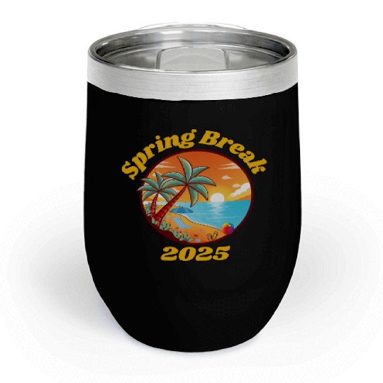 Spring Break 2025 Chill Wine Tumblers