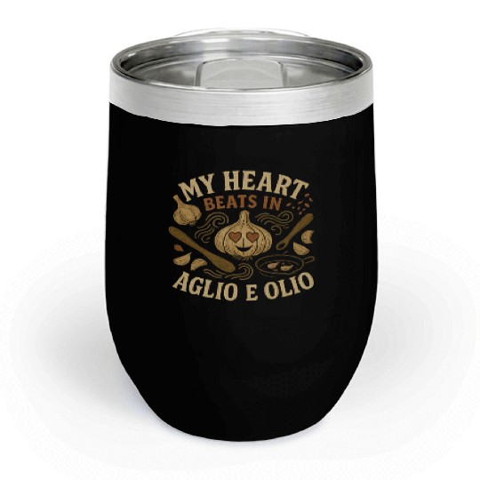 My Heart Beats in Aglio e Olio Cooking Garlic Chill Wine Tumblers