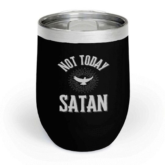 Not Today Satan Chill Wine Tumblers