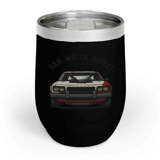 Ram Wreck Repeat Demolition Derby Design Race Car Chill Wine Tumblers