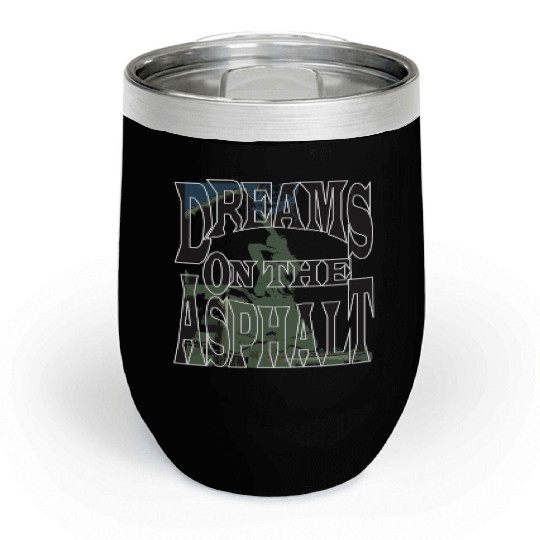 Dream on the Asphalt Chill Wine Tumblers
