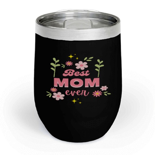 Best Mom Ever Elegant Floral Script Design Chill Wine Tumblers
