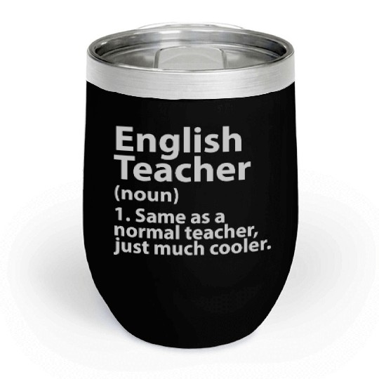 English teacher definition Chill Wine Tumblers