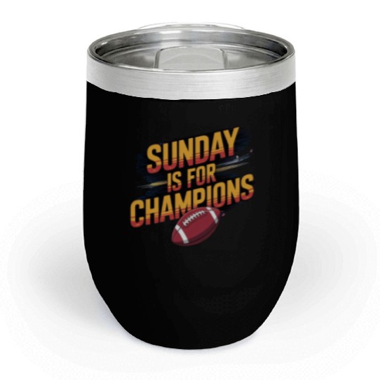 Sunday is for champions Chill Wine Tumblers