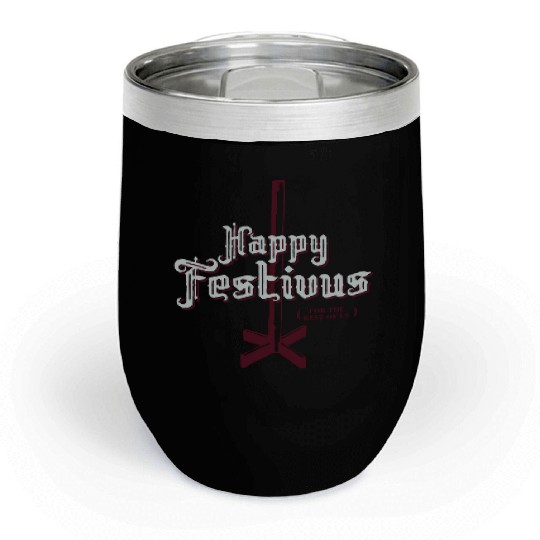 Happy Festivus For The Rest of Us Chill Wine Tumblers