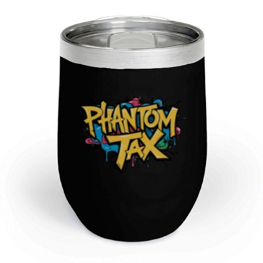 Phantom Tax Chill Wine Tumblers – Street Graffiti Money Slang