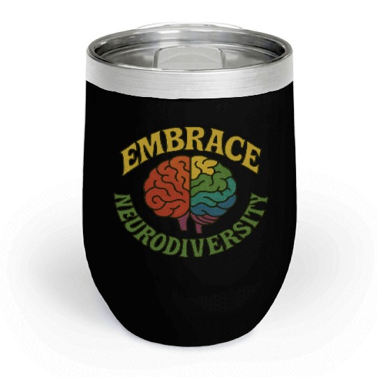 Embrace neurodiversity Chill Wine Tumblers