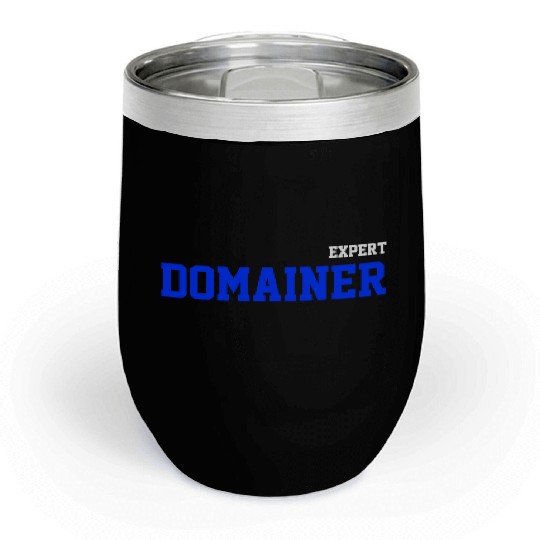 Funny expert domainer flipping domains community Chill Wine Tumblers