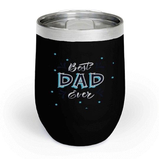 Best Dad Ever - Cute and Decorative Father Design Chill Wine Tumblers