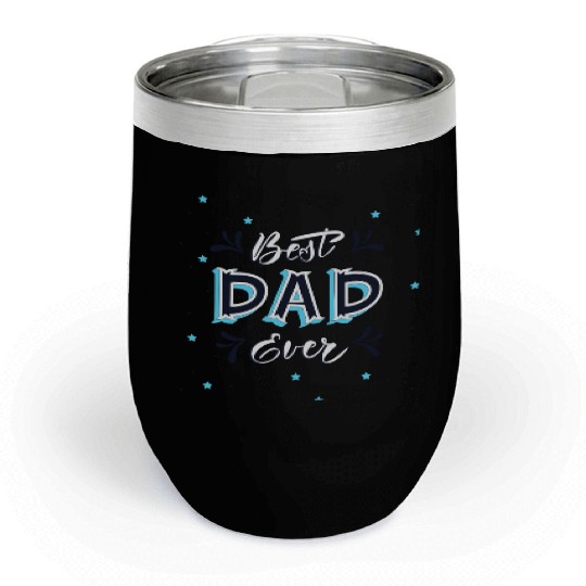 Best Dad Ever - Cute and Decorative Father Design Chill Wine Tumblers