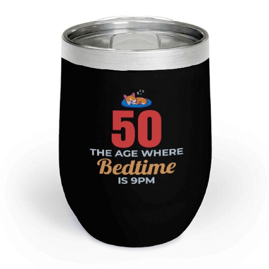 50th Birthday Bedtime 9PM Corgi Funny Chill Wine Tumblers