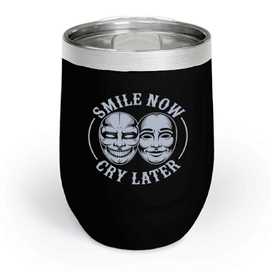 Smile Now Cry Later Ink Chill Wine Tumblers