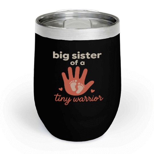 NICU Sibling Preemie Big Brother Big Sister Chill Wine Tumblers