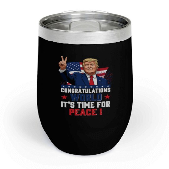 Congratulations world, It's time for peace! Chill Wine Tumblers
