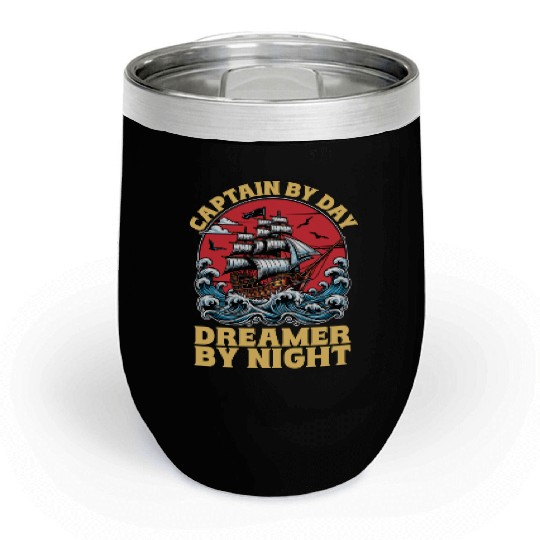 Sailing Captain By Day Dreamer By Night Fisherman Chill Wine Tumblers