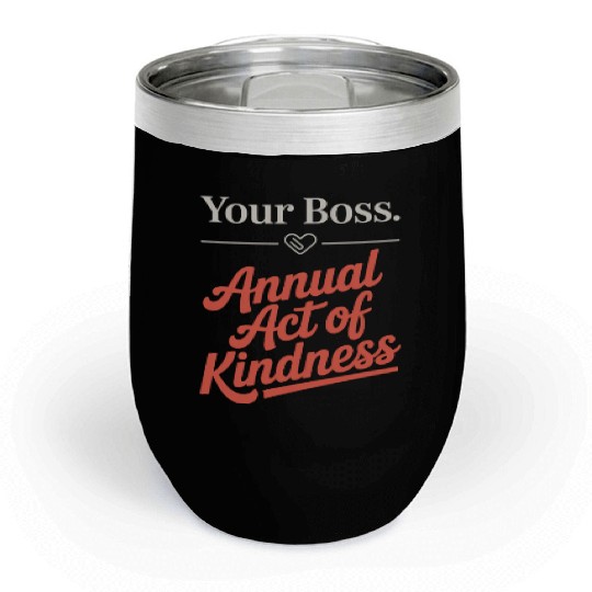Your Boss Annual Act of Kindness Labor Day Chill Wine Tumblers