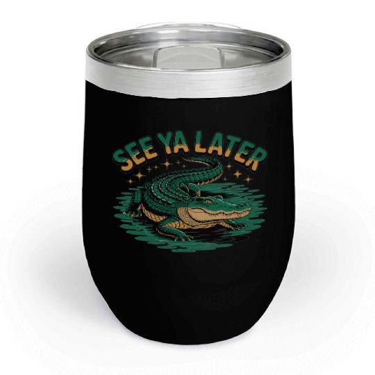 See Ya Later Alligator Retro Gator Joke Chill Wine Tumblers
