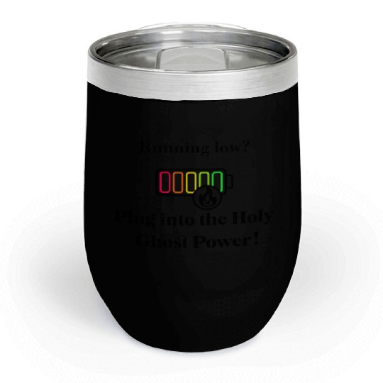 Plug Into The Holy Ghost Power! Chill Wine Tumblers