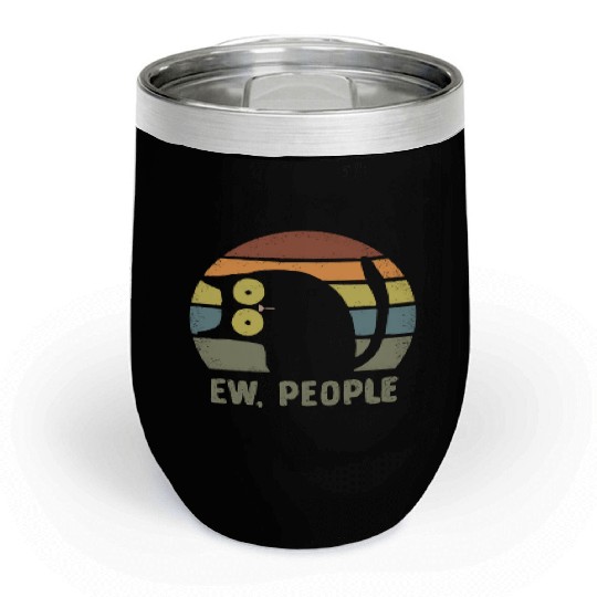 ew people funny cat gift idea Chill Wine Tumblers