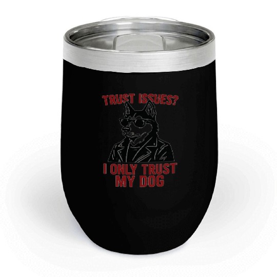 Trust Issues Husky Dog Chill Wine Tumblers