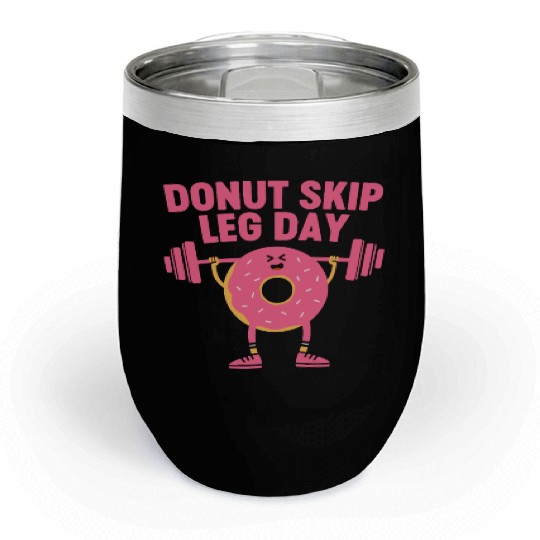 Donut Skip Leg Day Funny Donut Weightlifting Chill Wine Tumblers