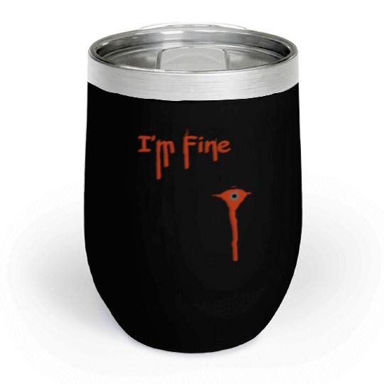 I'm Fine Chill Wine Tumblers