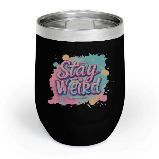 Stay Weird Neon Graphic Design Chill Wine Tumblers