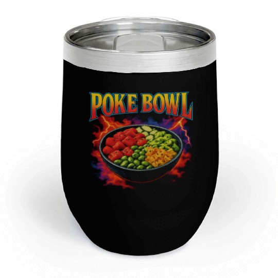 Poke Bowl Favorite Food Funny Weird 90s Poke Bowl Chill Wine Tumblers